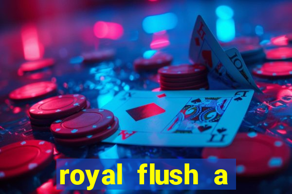 royal flush a maior jogada do poker